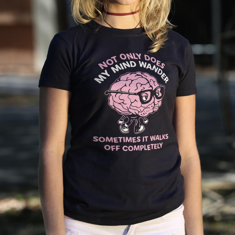 My Mind Wanders - 6DollarShirts