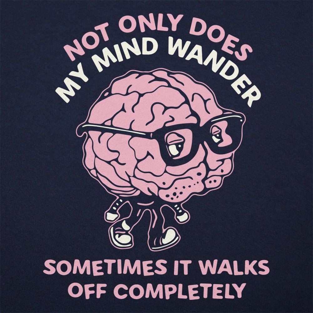 My Mind Wanders - 6DollarShirts