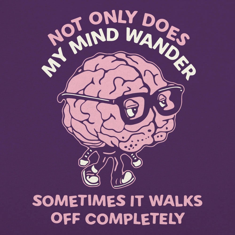 My Mind Wanders - 6DollarShirts