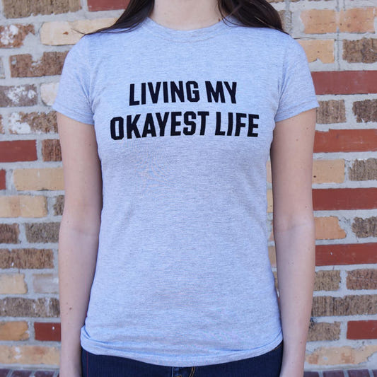 My Okayest Life - 6DollarShirts
