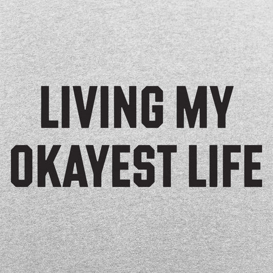 Living My Okayest Life Sarcastic Slogan graphic tee design