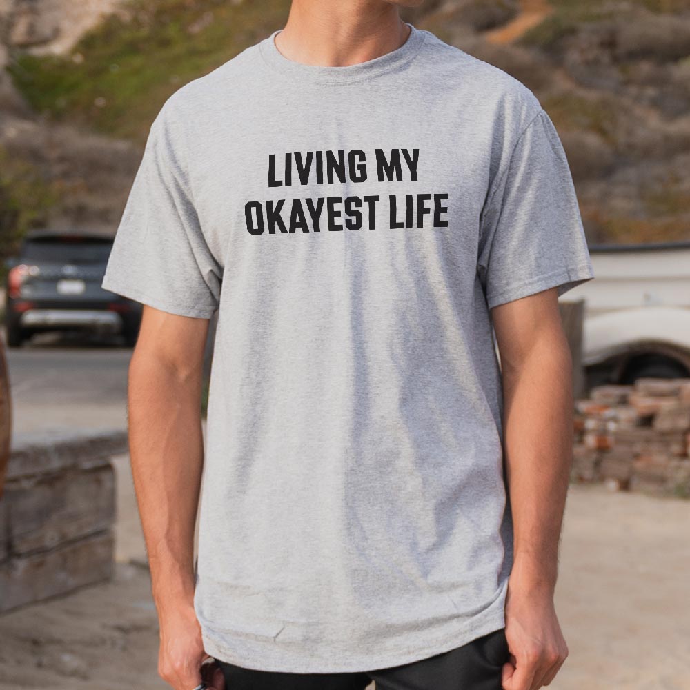 My Okayest Life - 6DollarShirts