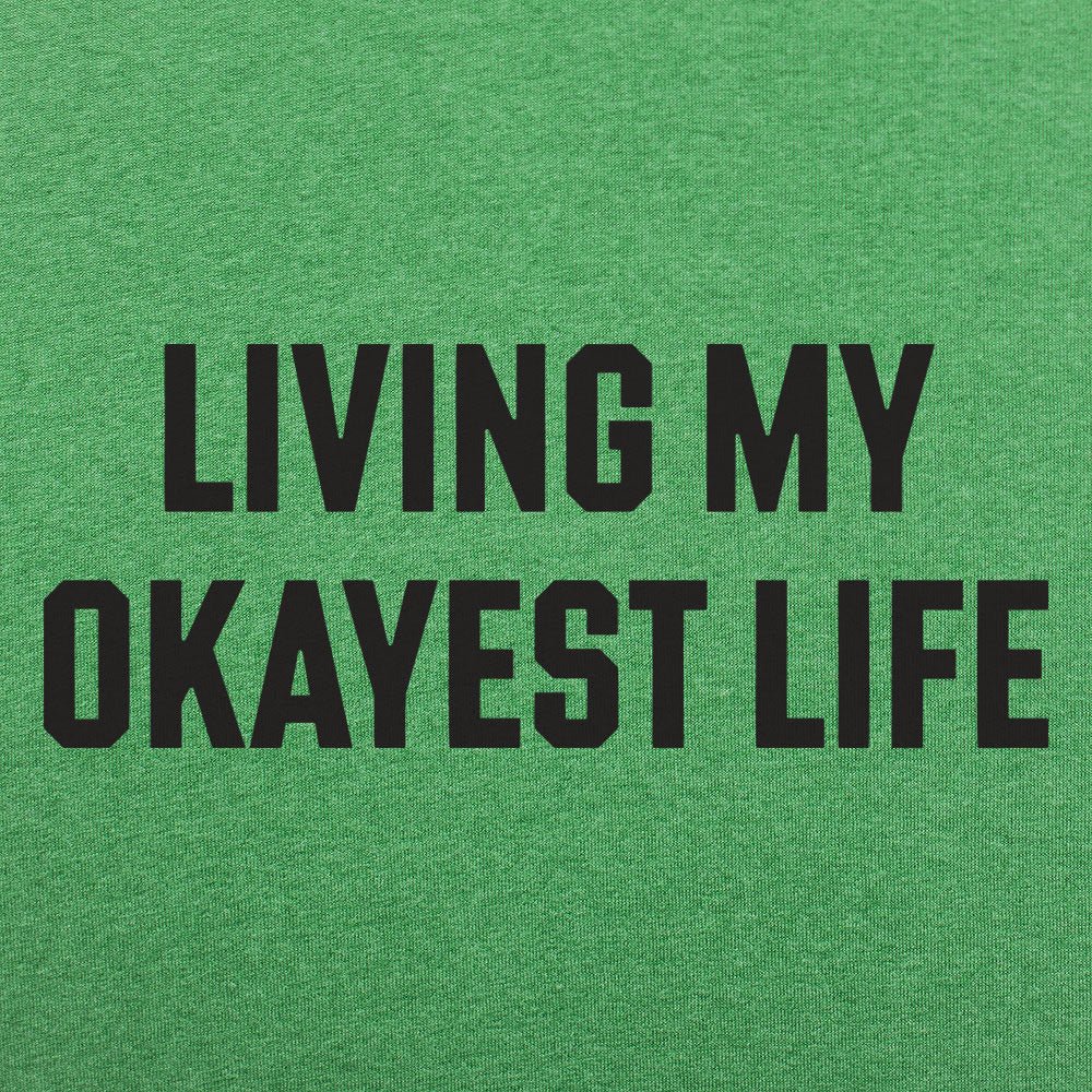 My Okayest Life - 6DollarShirts