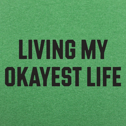 My Okayest Life - 6DollarShirts