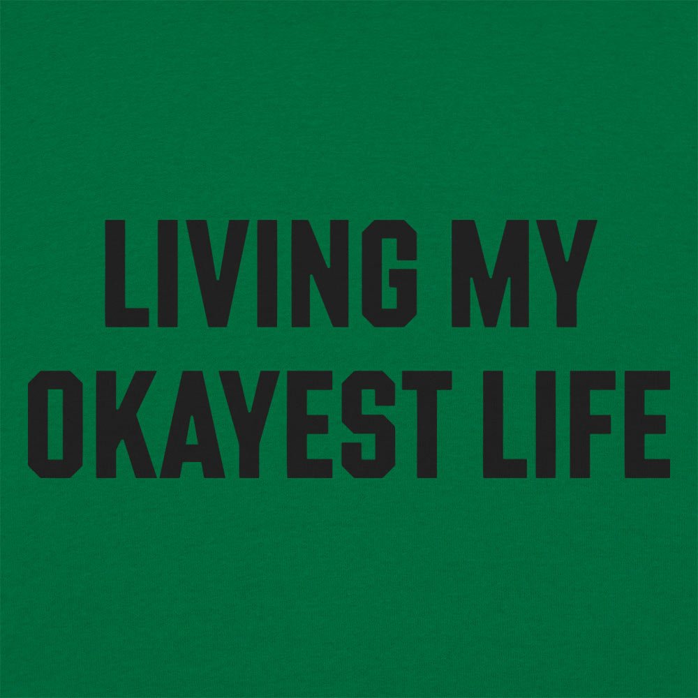 My Okayest Life - 6DollarShirts