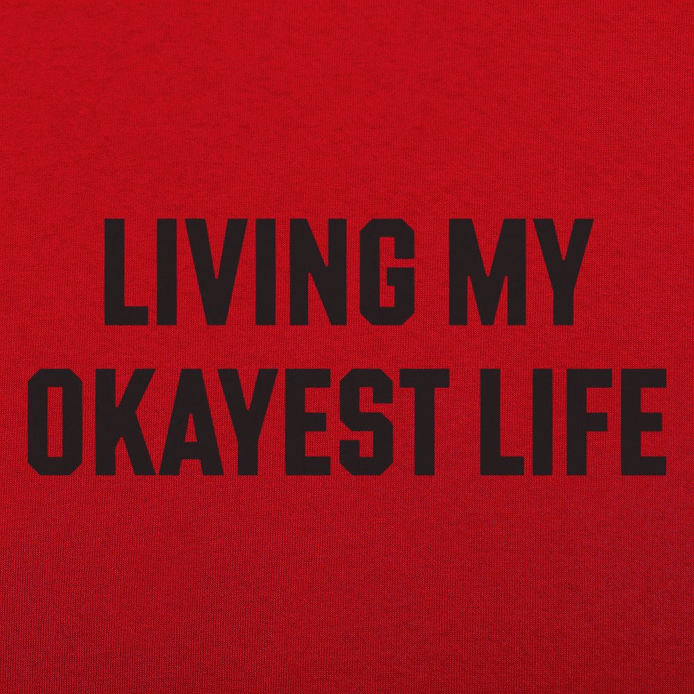 My Okayest Life - 6DollarShirts