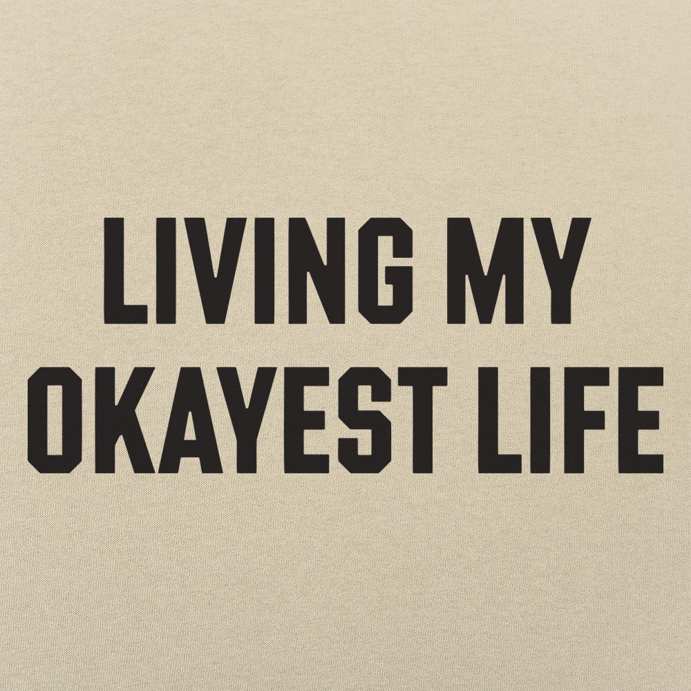 My Okayest Life - 6DollarShirts