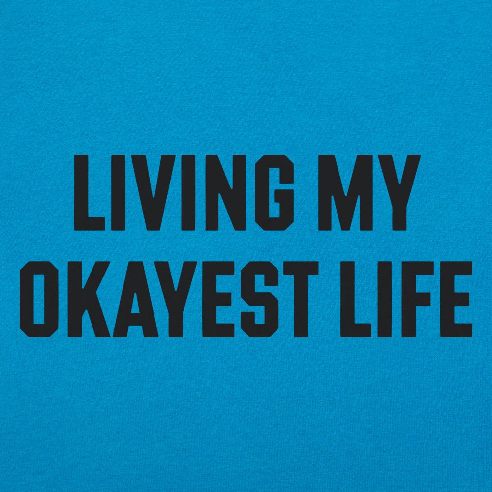 My Okayest Life - 6DollarShirts