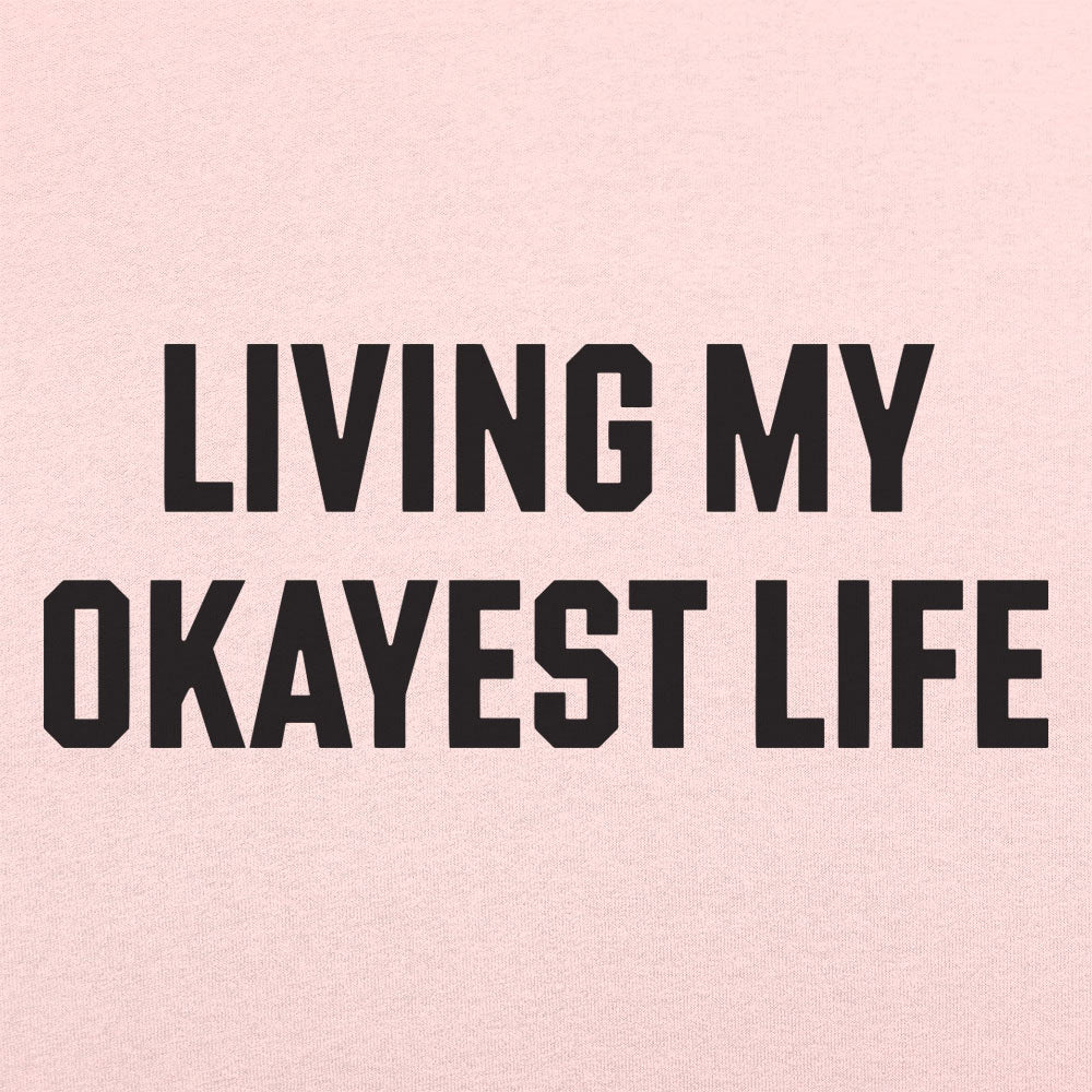 My Okayest Life - 6DollarShirts