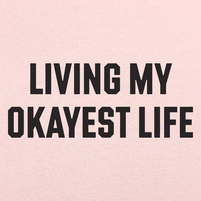 My Okayest Life - 6DollarShirts