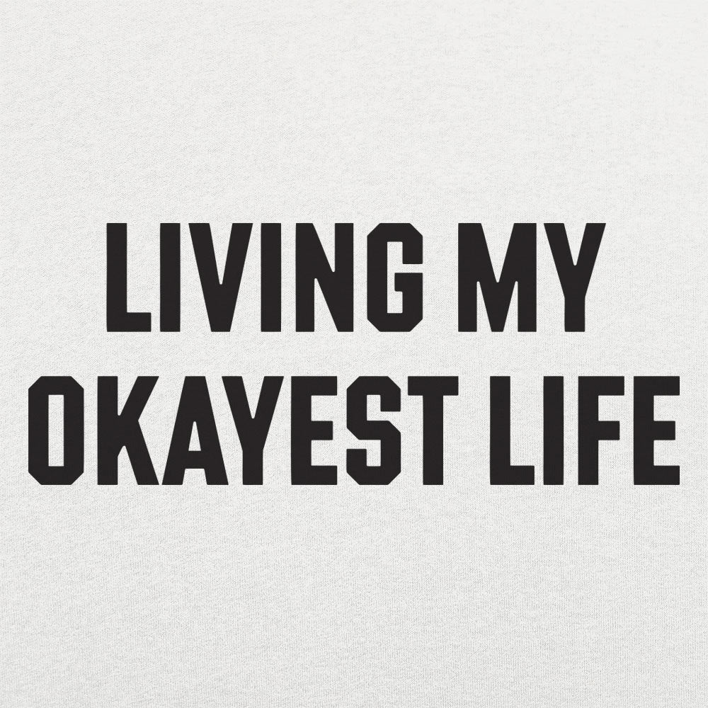 My Okayest Life - 6DollarShirts
