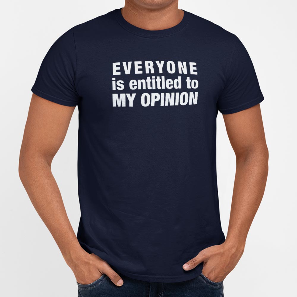 My Opinion - 6DollarShirts