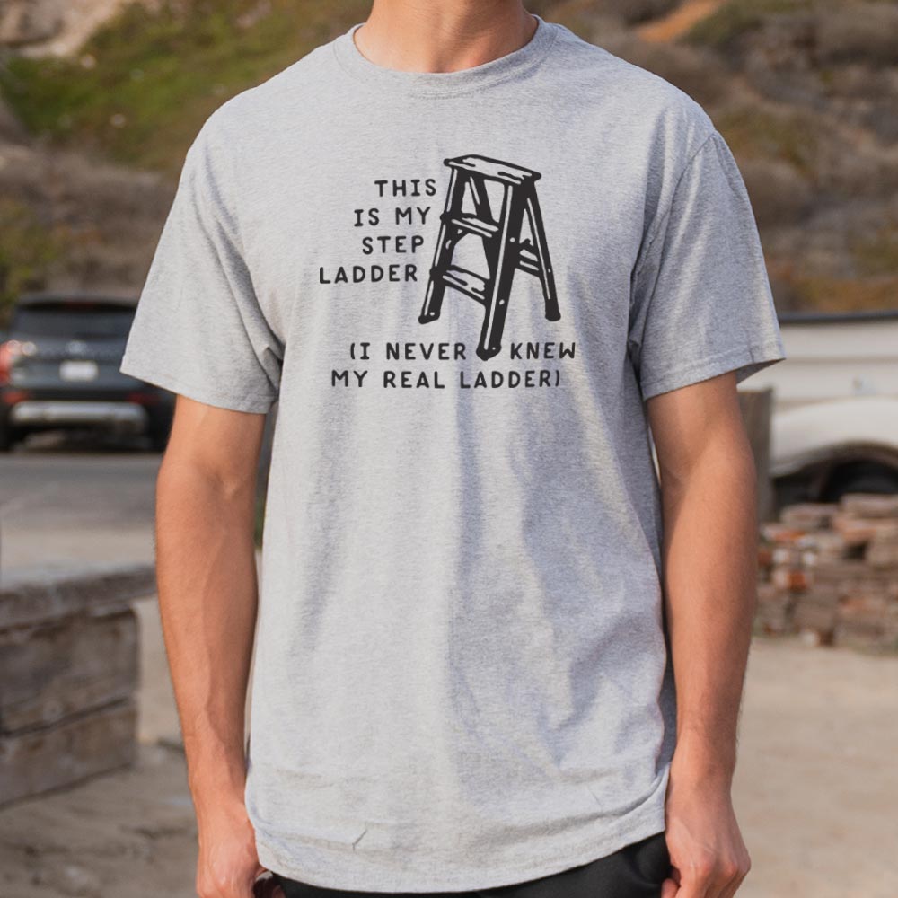 My Step Ladder - 6DollarShirts