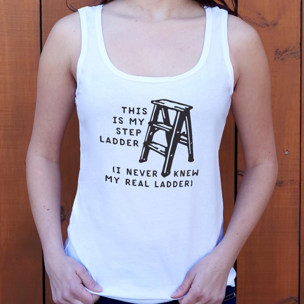 My Step Ladder - 6DollarShirts