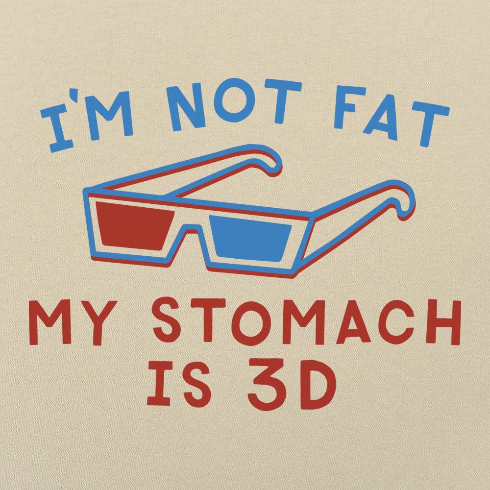 My Stomach is 3D - 6DollarShirts