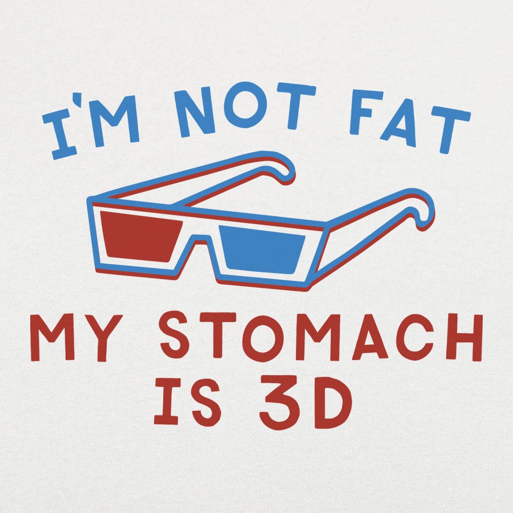 My Stomach is 3D - 6DollarShirts