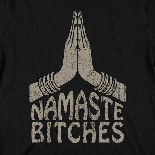 Namaste Bitches detail