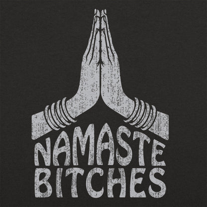 Namaste Bitches - 6DollarShirts