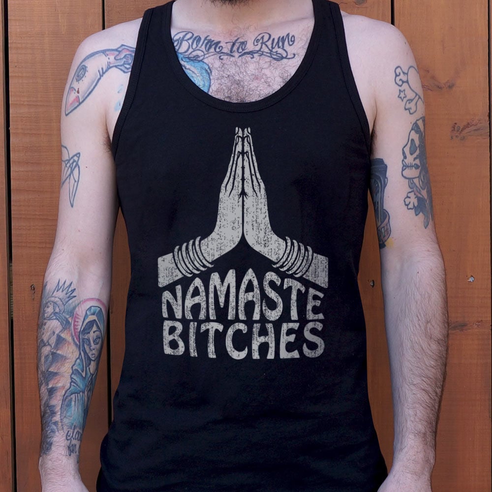 Namaste Bitches - 6DollarShirts