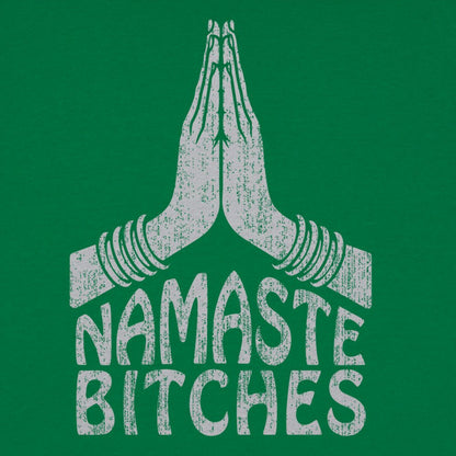 Namaste Bitches - 6DollarShirts