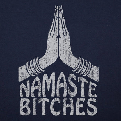 Namaste Bitches - 6DollarShirts