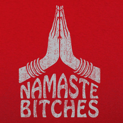 Namaste Bitches - 6DollarShirts