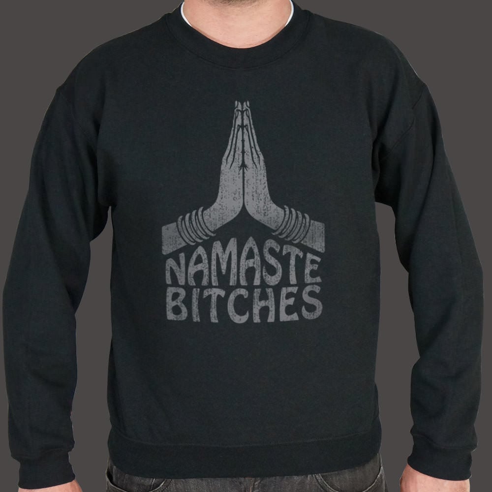 Namaste Bitches - 6DollarShirts