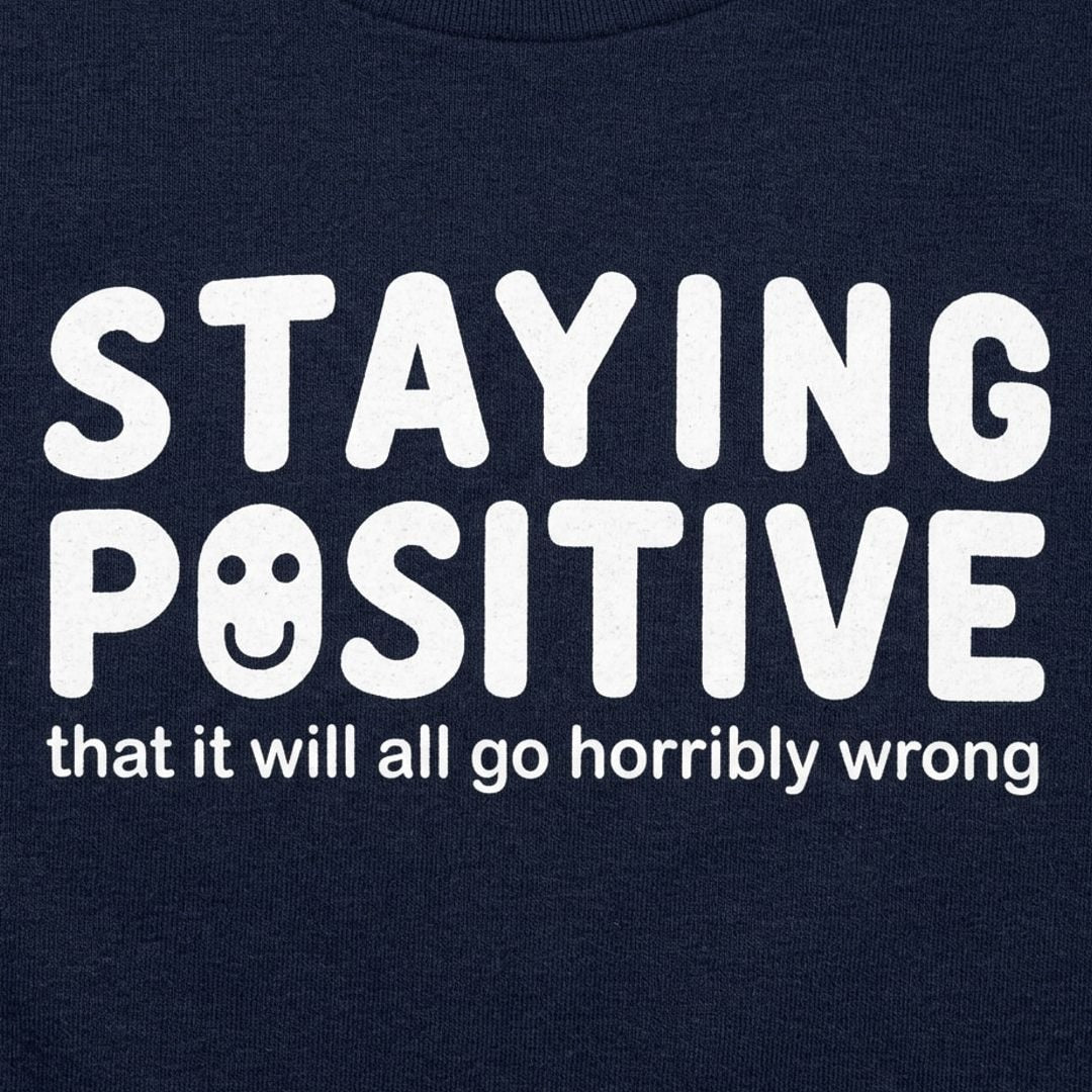 Staying Positive That It Will All Go Horribly Wrong detail