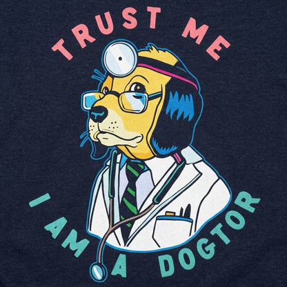Trust Me I Am a Dogtor, Dog Doctor Full Color Graphic detail