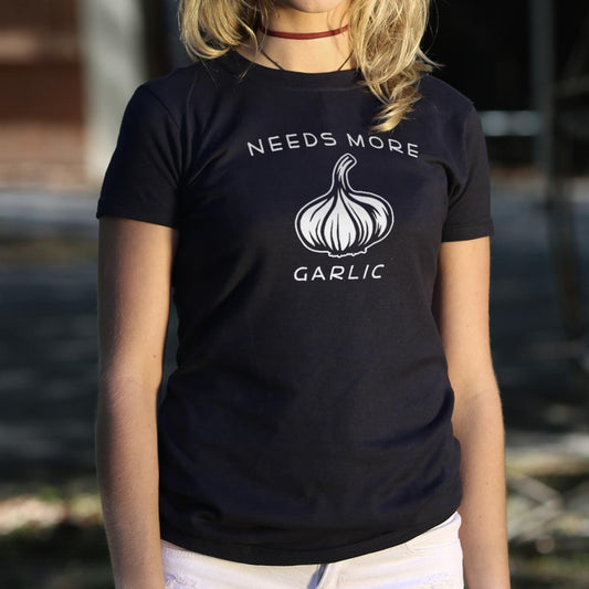 Needs More Garlic - 6DollarShirts