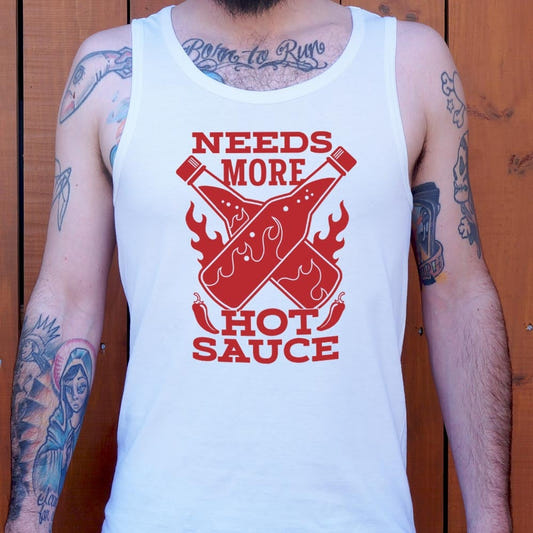 Needs More Hot Sauce - 6DollarShirts