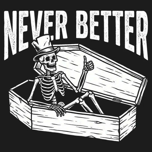Never Better Thumbs Up Skeleton graphic tee design