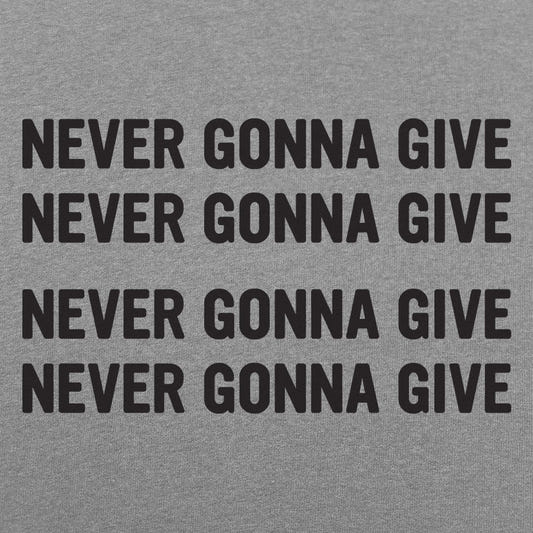 Never Gonna Give - 6DollarShirts