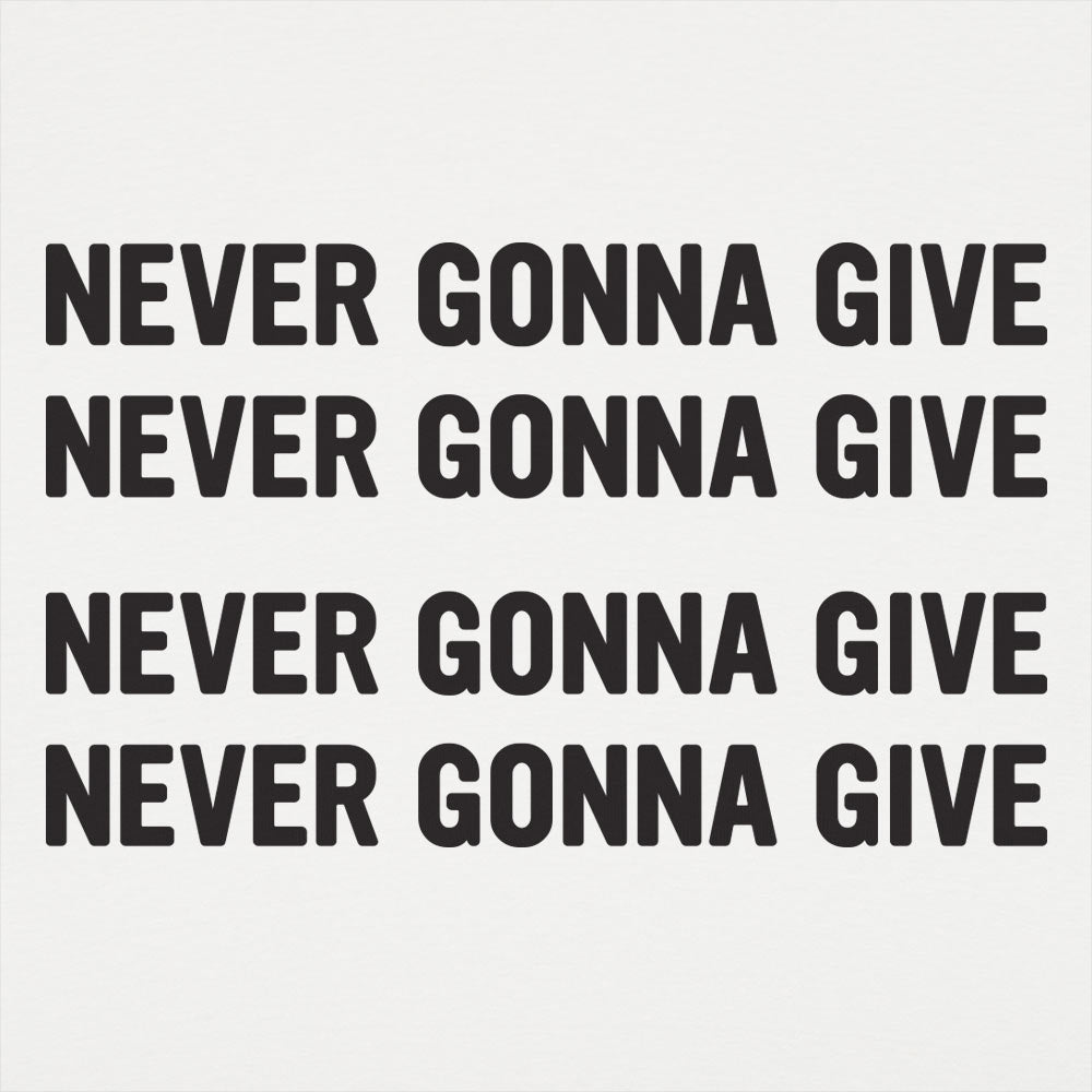 Never Gonna Give
