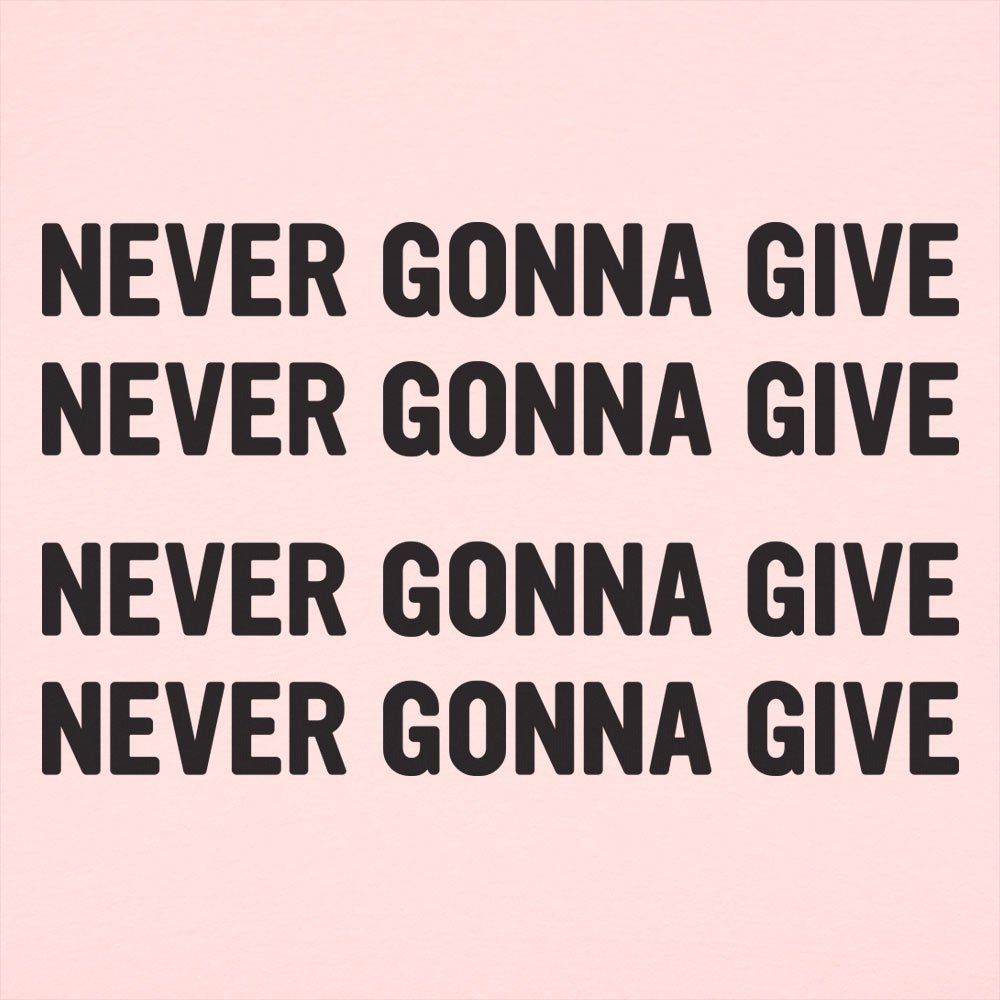 Never Gonna Give