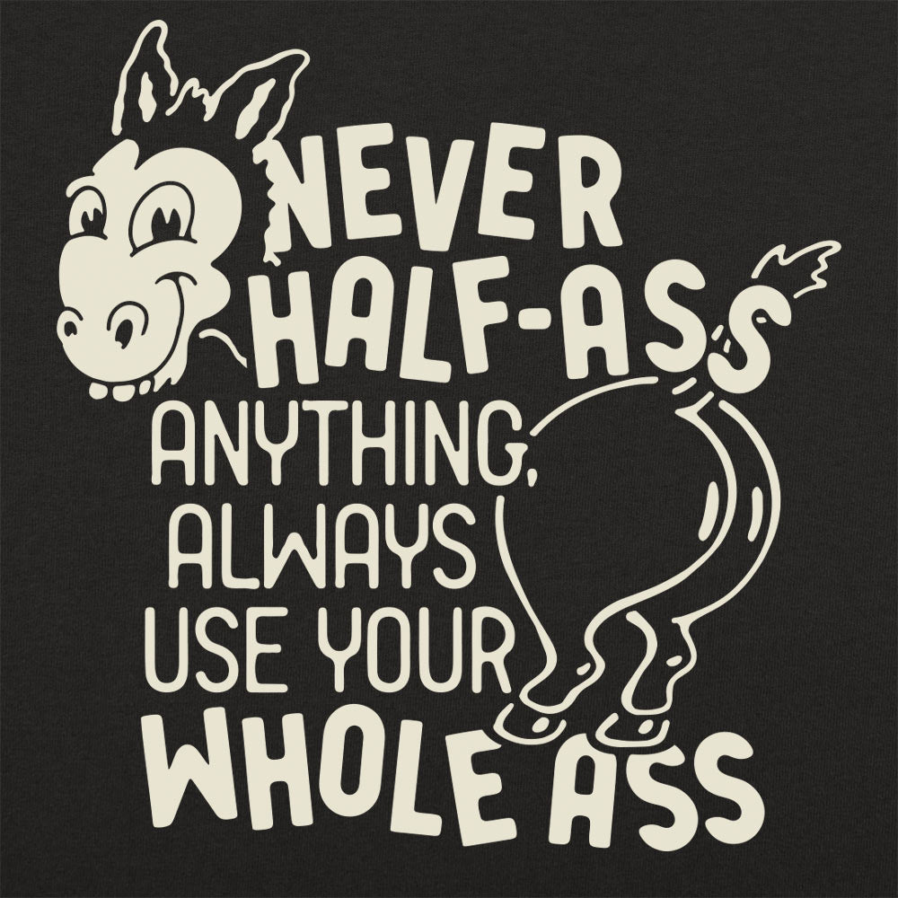 Never Half Ass - 6DollarShirts