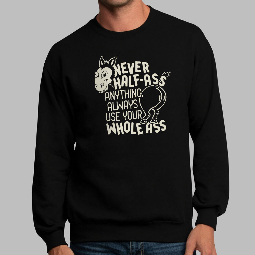 Never Half Ass - 6DollarShirts