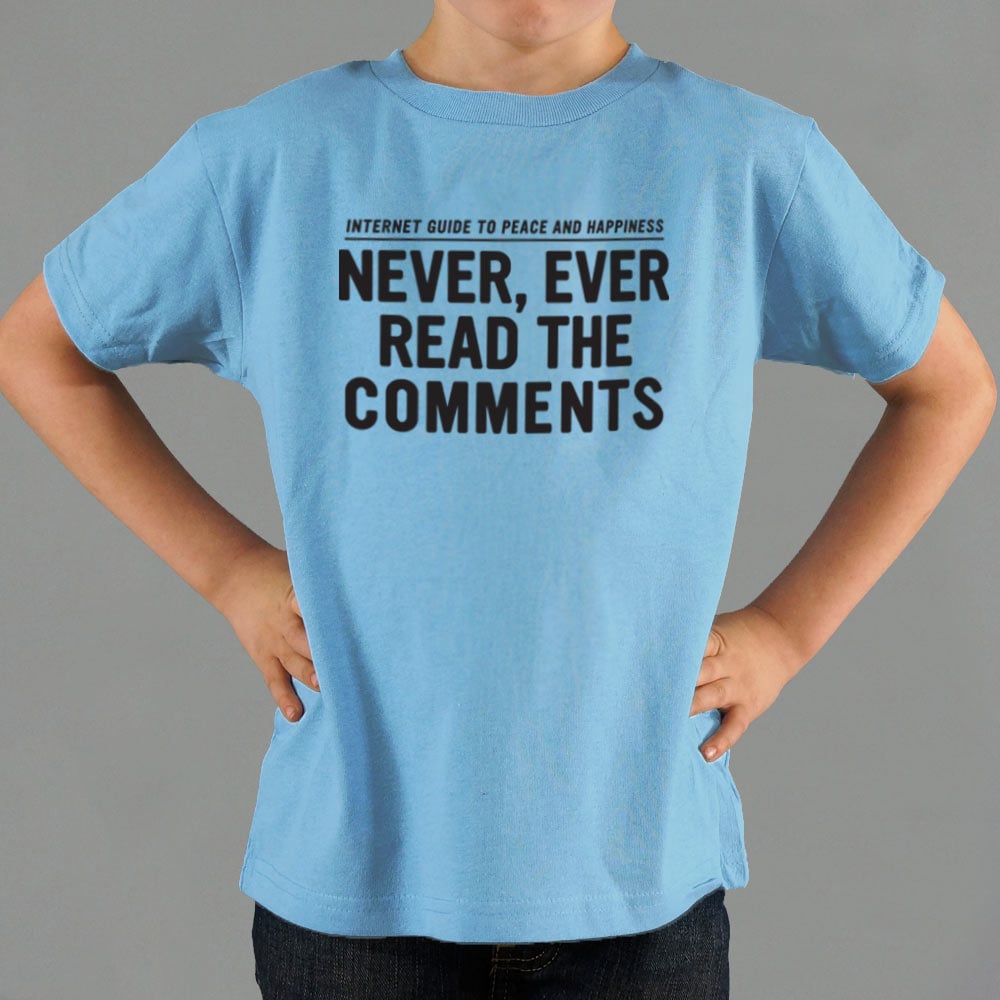 Never Read The Comments - 6DollarShirts