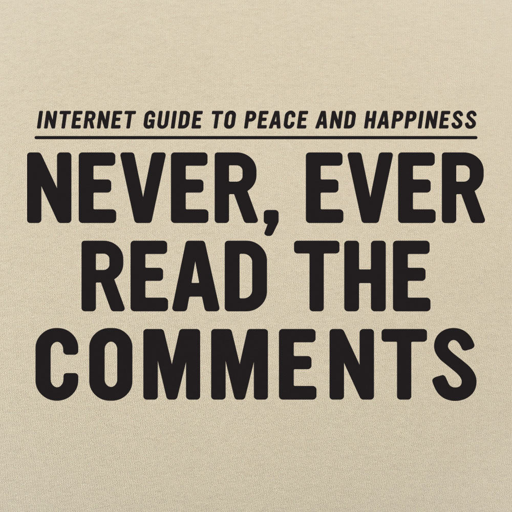 Never Read The Comments - 6DollarShirts