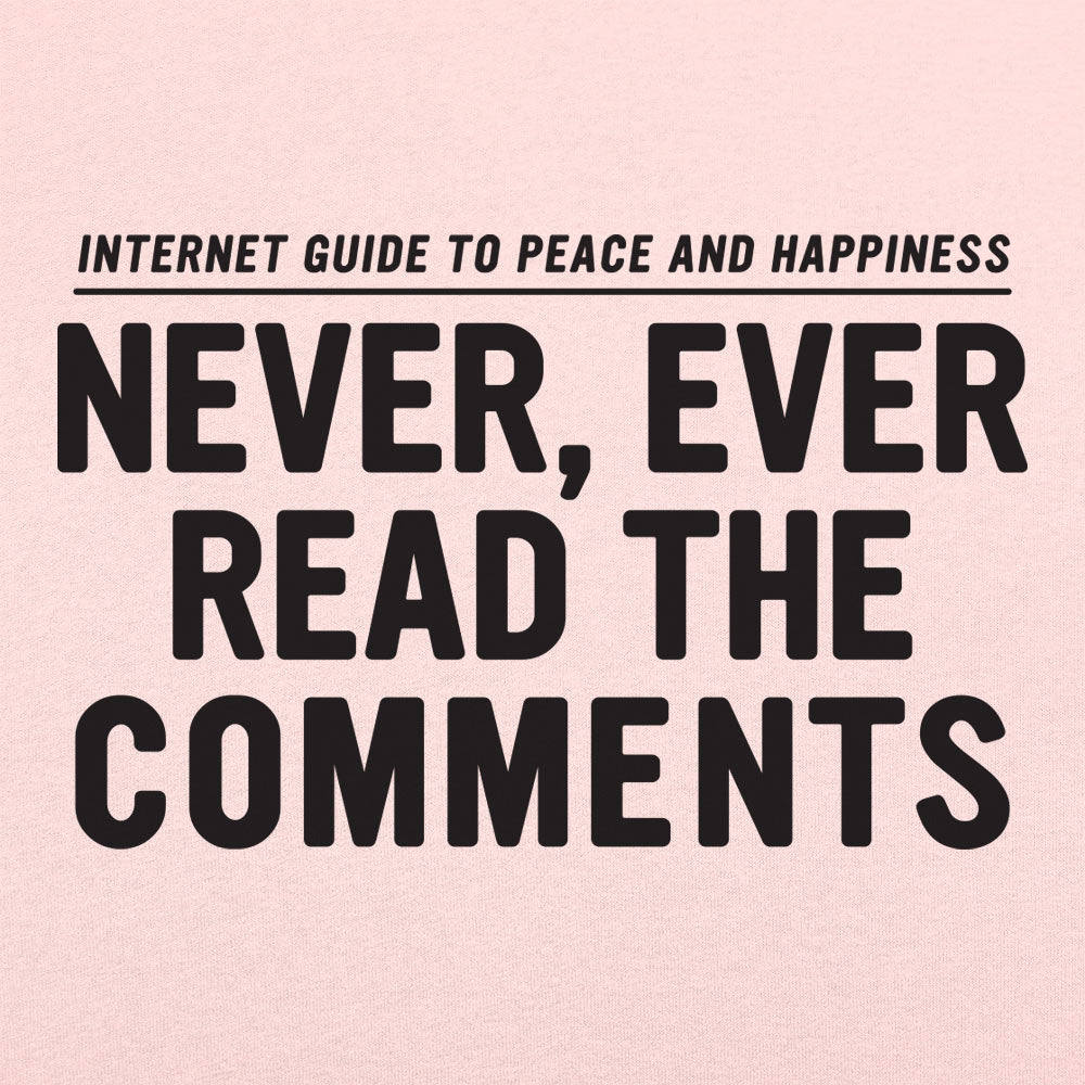 Never Read The Comments - 6DollarShirts