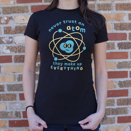 Never Trust an Atom - 6DollarShirts