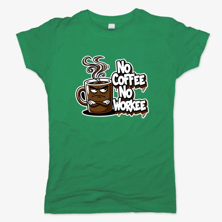 No Coffee No Workee Humor Tee-Women's T-Shirt-Lucky Green
