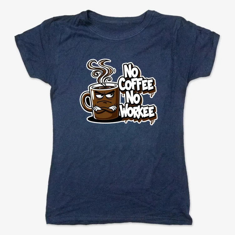 No Coffee No Workee Humor Tee-Women's T-Shirt-True Navy