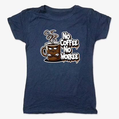 No Coffee No Workee Humor Tee-Women's T-Shirt-True Navy