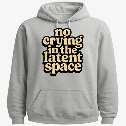 no crying in the latent space-Hoodie-Gray Heather