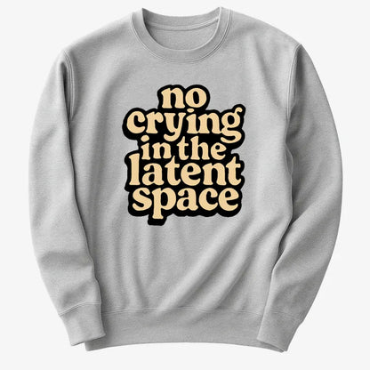 no crying in the latent space-Sweater-Gray Heather