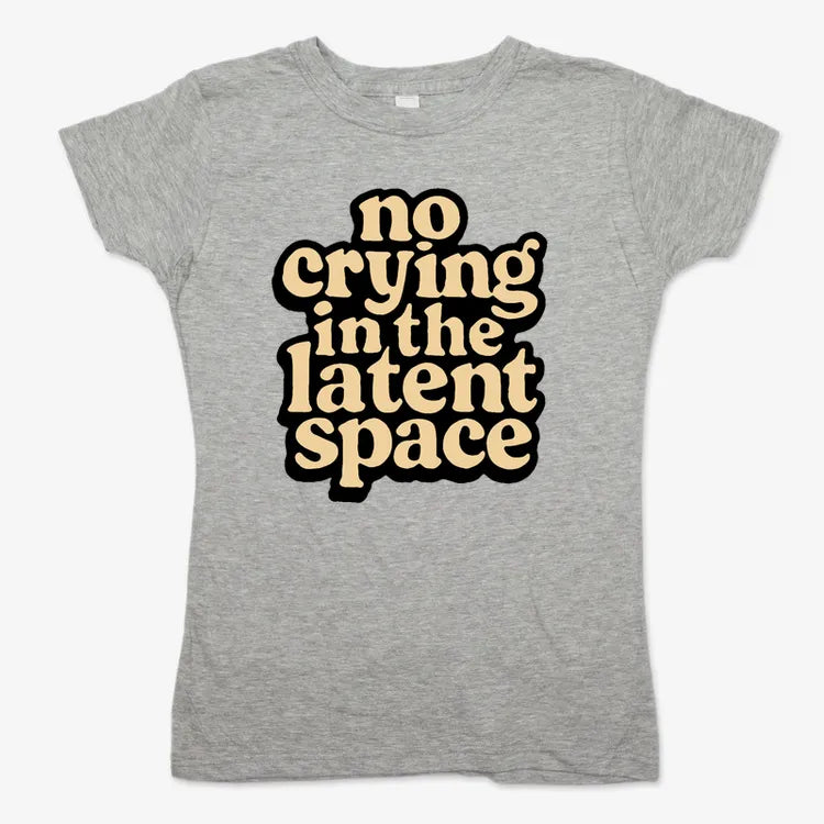 no crying in the latent space-Women's T-Shirt-Gray Granite