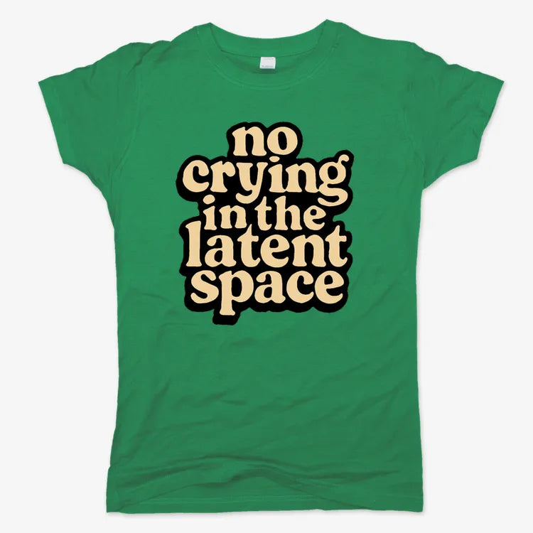 no crying in the latent space-Women's T-Shirt-Lucky Green