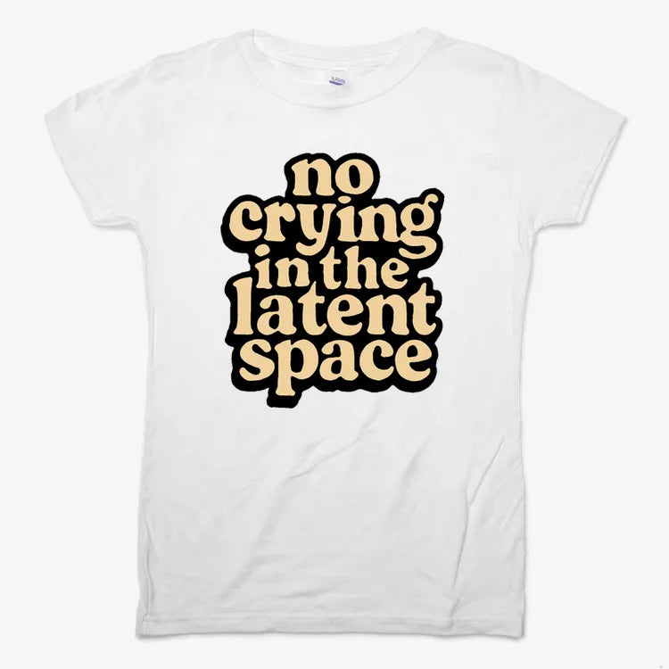 no crying in the latent space-Women's T-Shirt-Snow