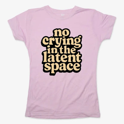 no crying in the latent space-Women's T-Shirt-Soft Pink
